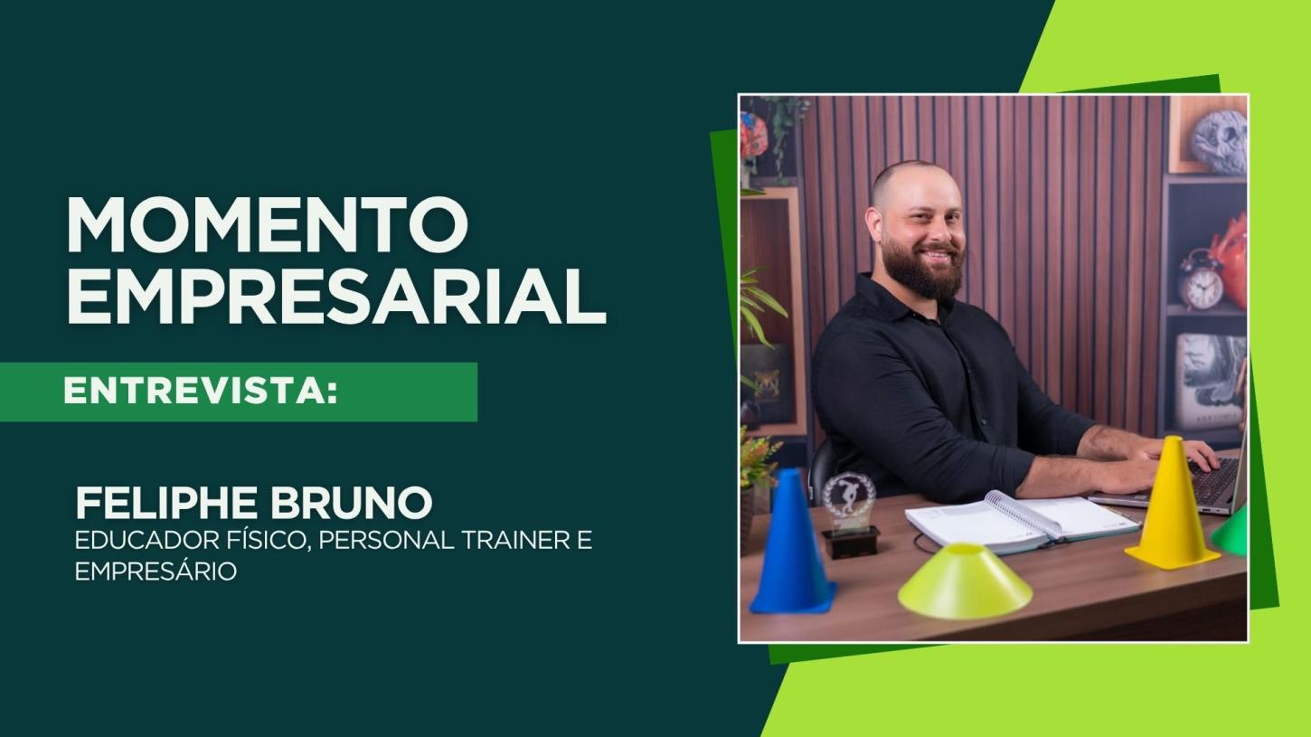 MOMENTO EMPRESARIAL: Feliphe Bruno conta como transformou um desafio em oportunidade