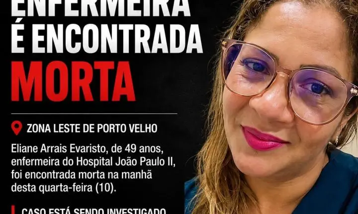 Enfermeira do Hospital João Paulo II é encontrada morta em residência na zona Leste